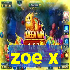 zoe x